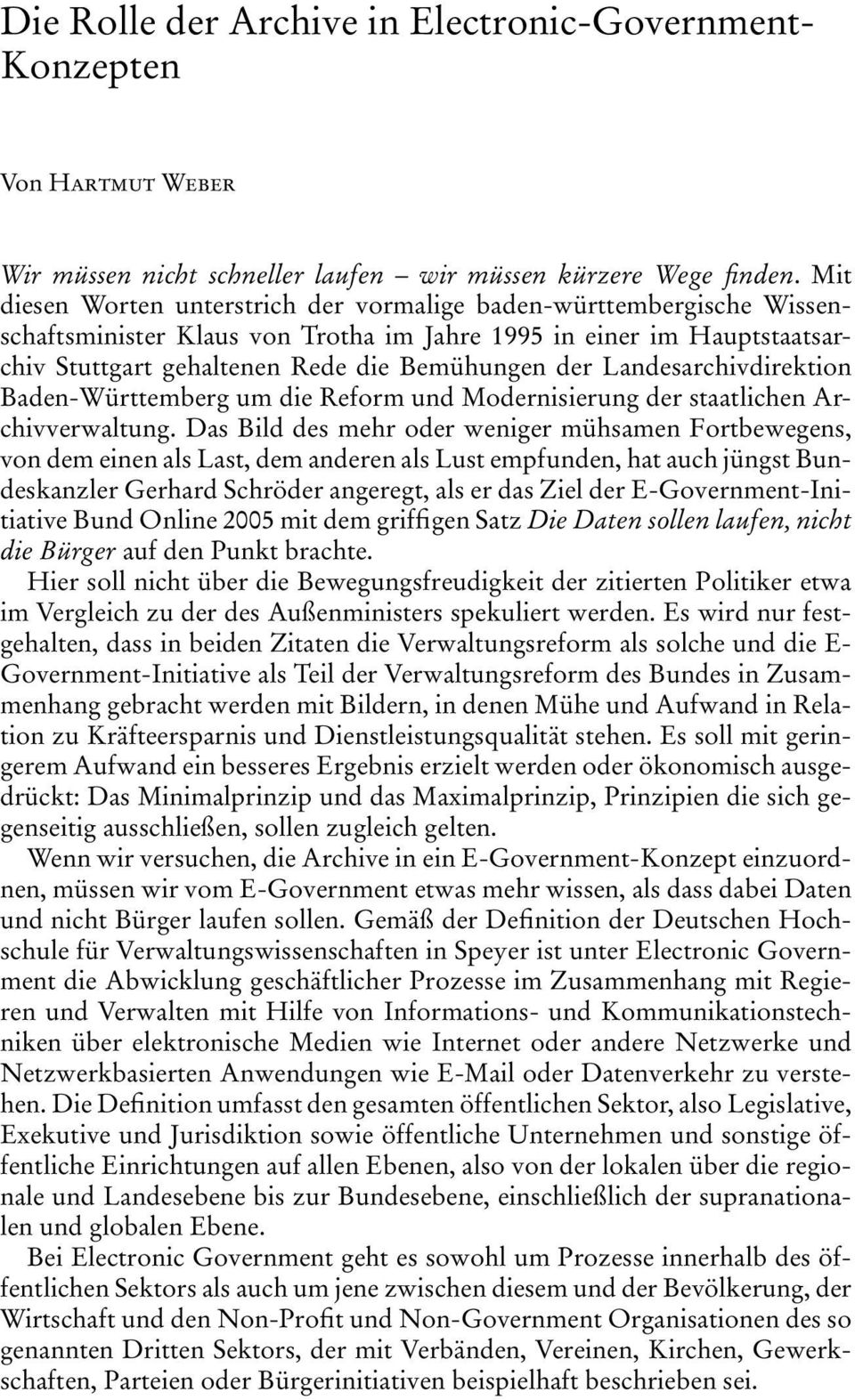 Landesarchivdirektion Baden-Württemberg um die Reform und Modernisierung der staatlichen Archivverwaltung.