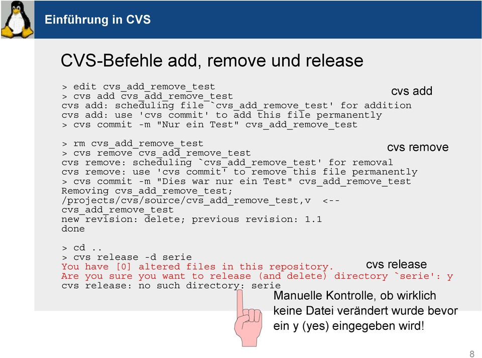 commit' to remove this file permanently > cvs commit -m "Dies war nur ein Test" cvs_add_remove_test Removing cvs_add_remove_test; /projects/cvs/source/cvs_add_remove_test,v <-- cvs_add_remove_test