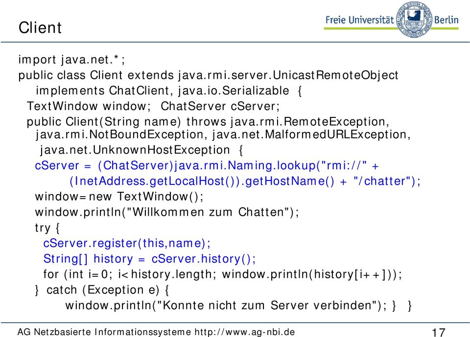 malformedurlexception, java.net.unknownhostexception { cserver = (ChatServer)java.rmi.Naming.lookup("rmi://" + (InetAddress.getLocalHost()).