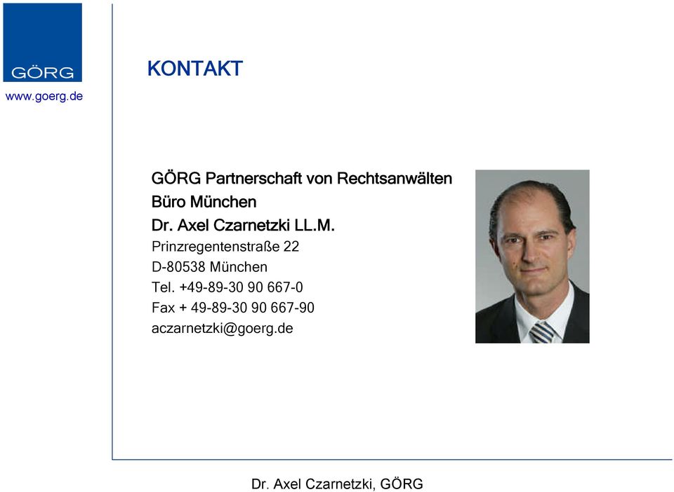München Dr. Axel Czarnetzki LL.M. Prinzregentenstraße 22 D-80538 München Tel.