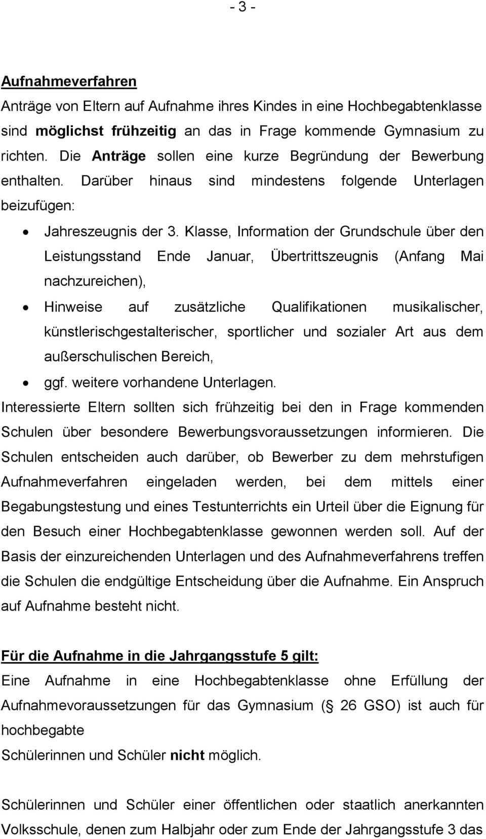 Klasse, Information der Grundschule über den Leistungsstand Ende Januar, Übertrittszeugnis (Anfang Mai nachzureichen), Hinweise auf zusätzliche Qualifikationen musikalischer,