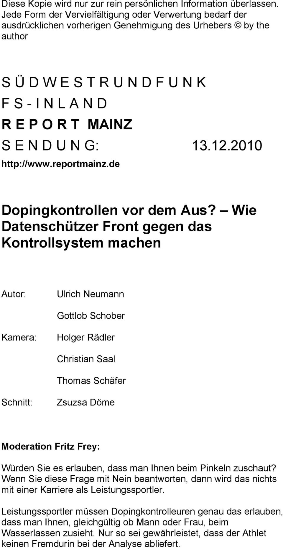 N G: 13.12.2010 http://www.reportmainz.de Dopingkontrollen vor dem Aus?