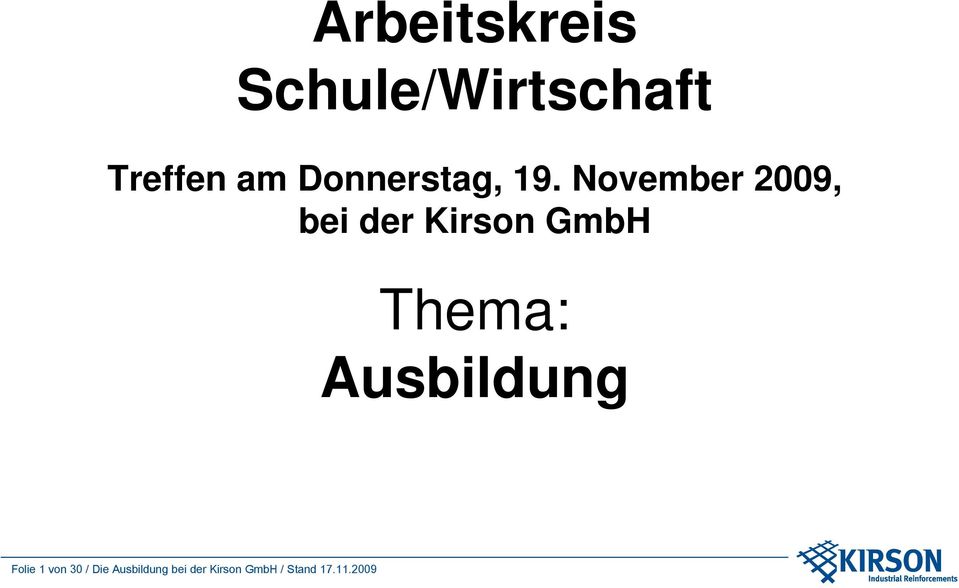 November 2009, bei der Kirson GmbH Thema: