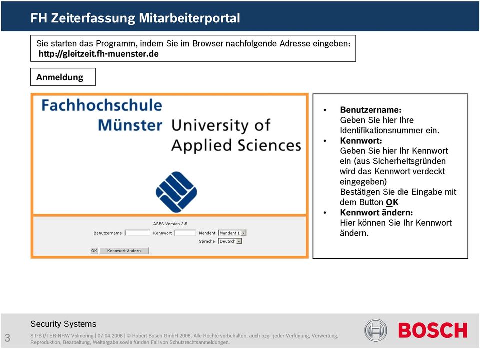 Kennwort: Geben Sie hier Ihr Kennwort ein (aus Sicherheitsgründen wird das Kennwort verdeckt