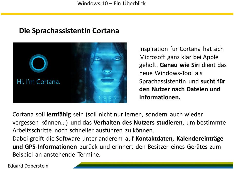 Cortana soll lernfähig sein (soll nicht nur lernen, sondern auch wieder vergessen können.