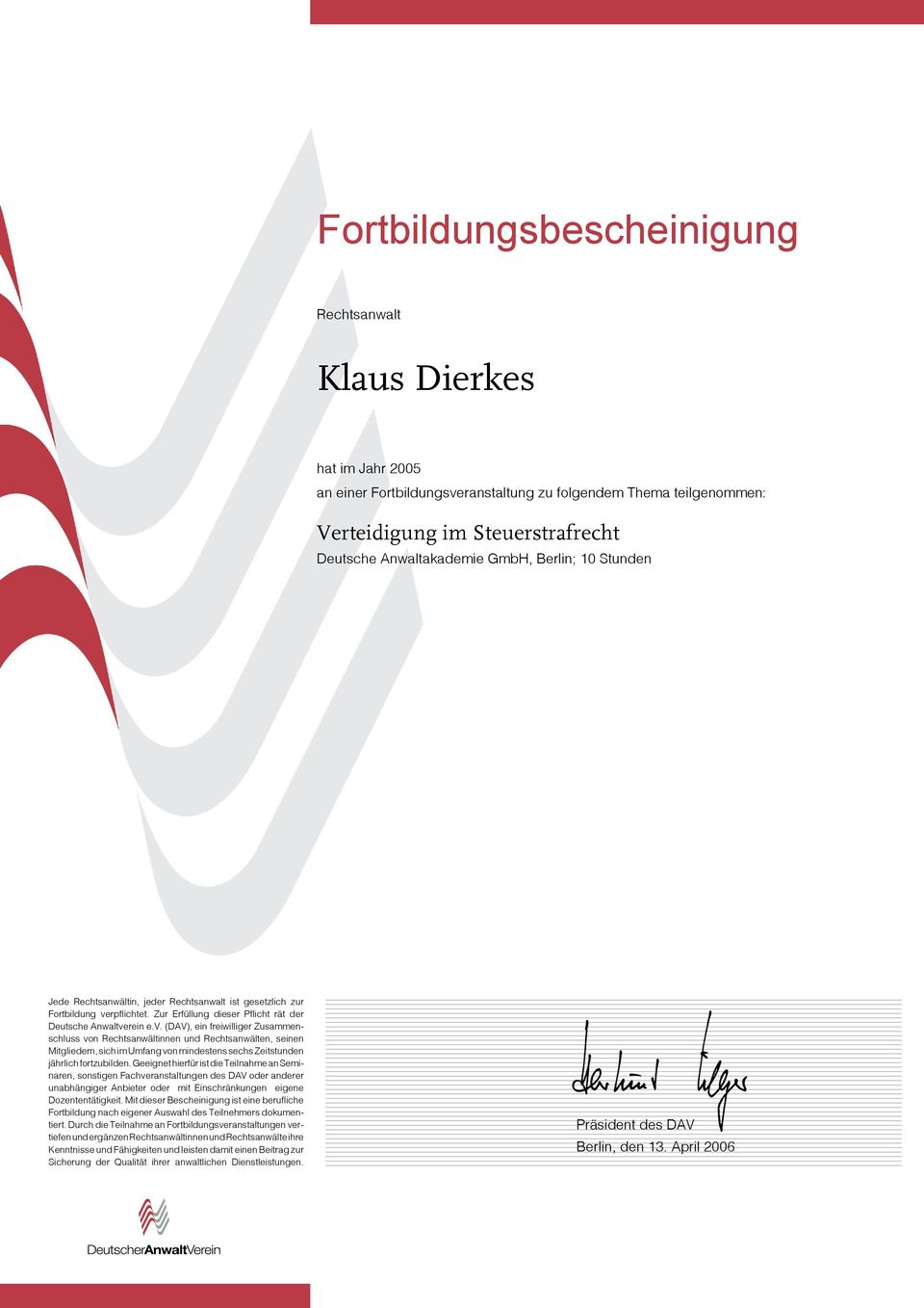 Deutsche Anwaltakademie GmbH, Berlin; 10 Stunden Mitgliedern,