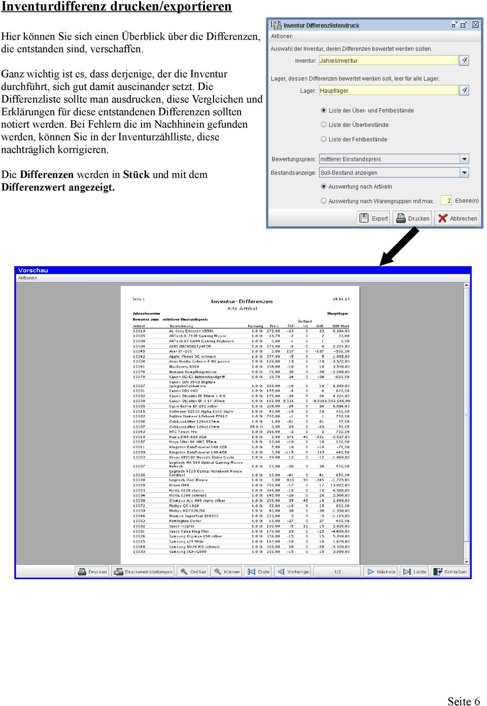 Die Differenzliste sollte man ausdrucken, diese Vergleichen und Erklärungen für diese entstandenen Differenzen sollten notiert werden.