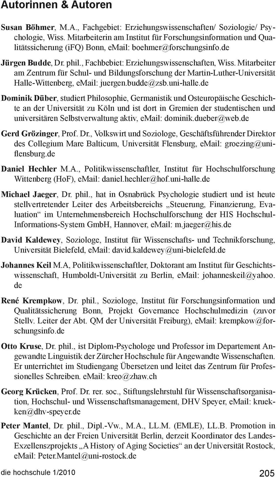 Mitarbeiter am Zentrum für Schul- und Bildungsforschung der Martin-Luther-Universität Halle-Wittenberg, email: juergen.budde@zsb.uni-halle.