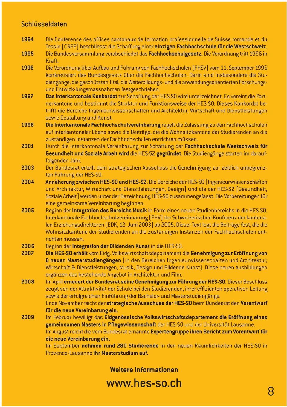 September 1996 konkretisiert das Bundesgesetz über die Fachhochschulen.