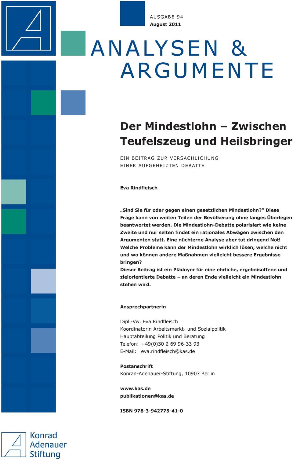 Die Mindestlohn-Debatte polarisiert wie keine Zweite und nur selten findet ein rationales Abwägen zwischen den Argumenten statt. Eine nüchterne Analyse aber tut dringend Not!