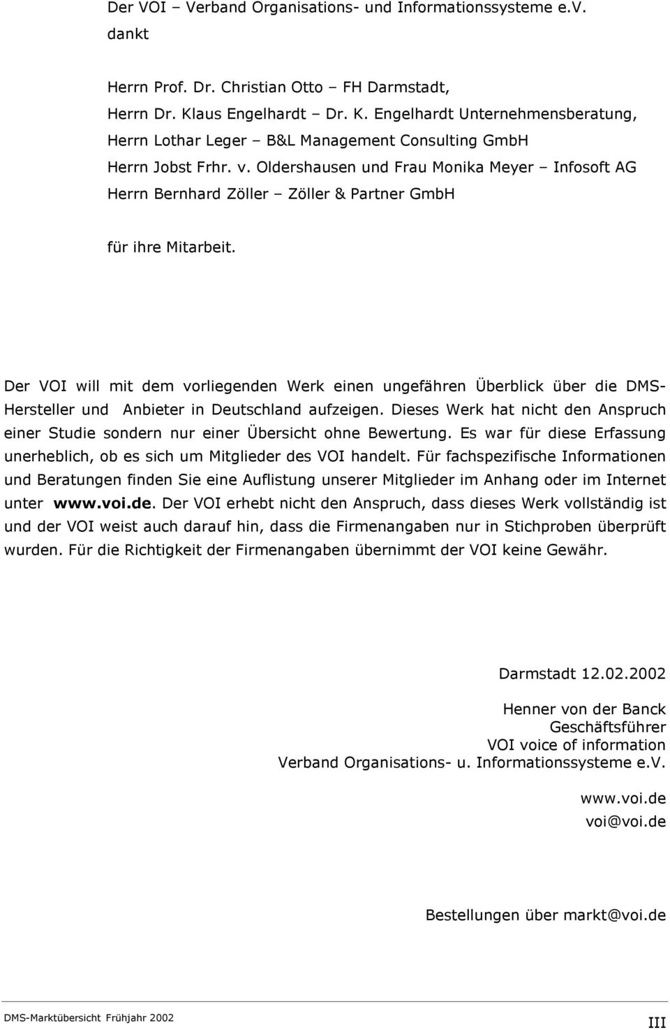 Oldershausen und Frau Monika Meyer Infosoft AG Herrn Bernhard Zöller Zöller & Partner GmbH für ihre Mitarbeit.