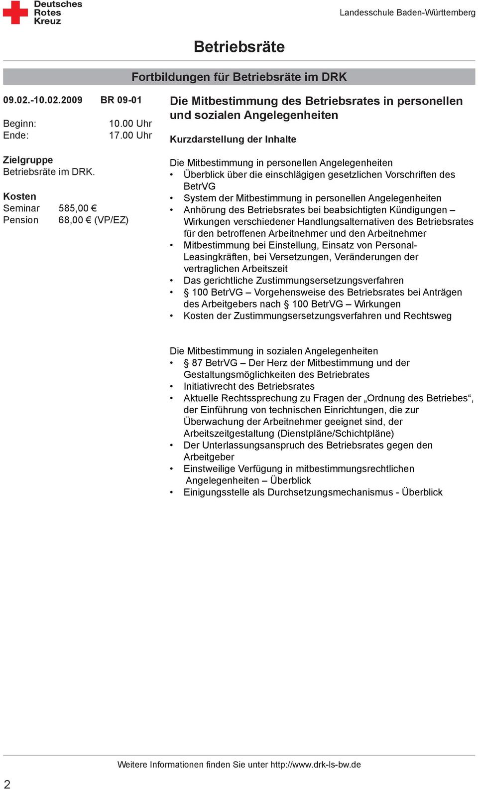 gesetzlichen Vorschriften des BetrVG System der Mitbestimmung in personellen Angelegenheiten Anhörung des Betriebsrates bei beabsichtigten Kündigungen Wirkungen verschiedener Handlungsalternativen