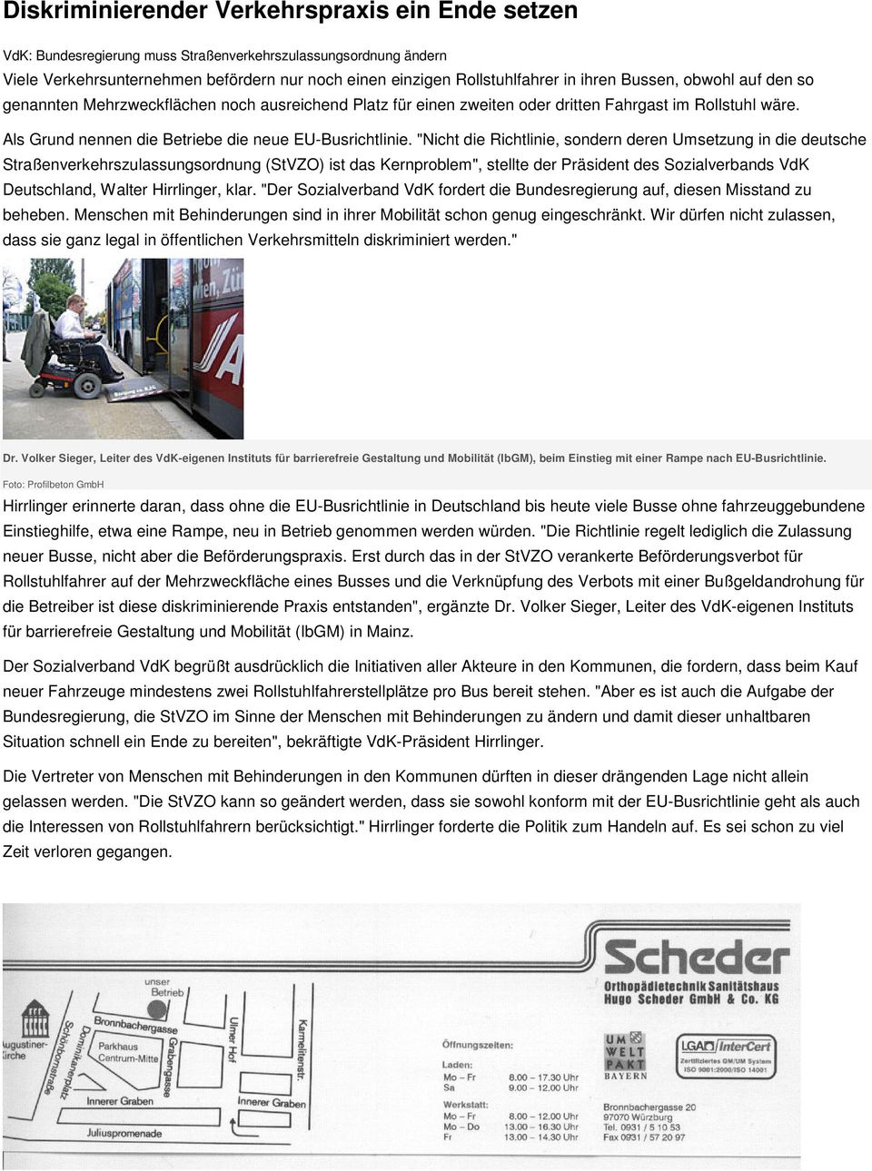 "Nicht die Richtlinie, sondern deren Umsetzung in die deutsche Straßenverkehrszulassungsordnung (StVZO) ist das Kernproblem", stellte der Präsident des Sozialverbands VdK Deutschland, Walter
