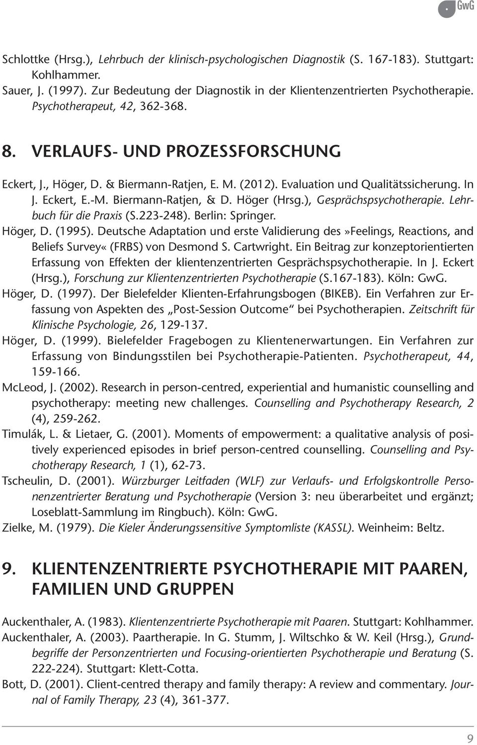 Höger (Hrsg.), Gesprächspsychotherapie. Lehrbuch für die Praxis (S.223-248). Berlin: Springer. Höger, D. (1995).