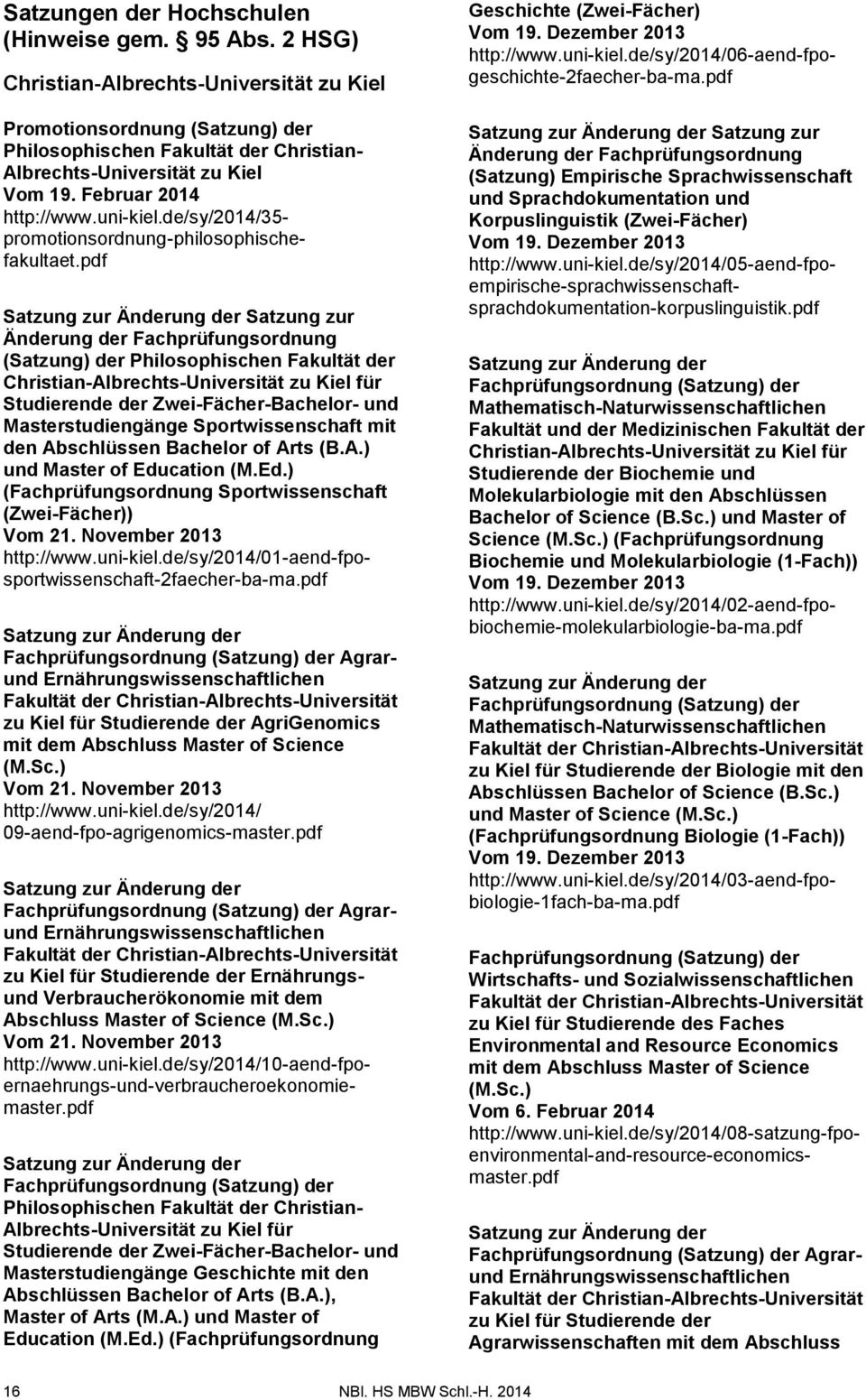 pdf Satzung zur Änderung der Satzung zur Änderung der Fachprüfungsordnung (Satzung) der Philosophischen Fakultät der ChristianAlbrechtsUniversität zu Kiel für Studierende der ZweiFächerBachelor und