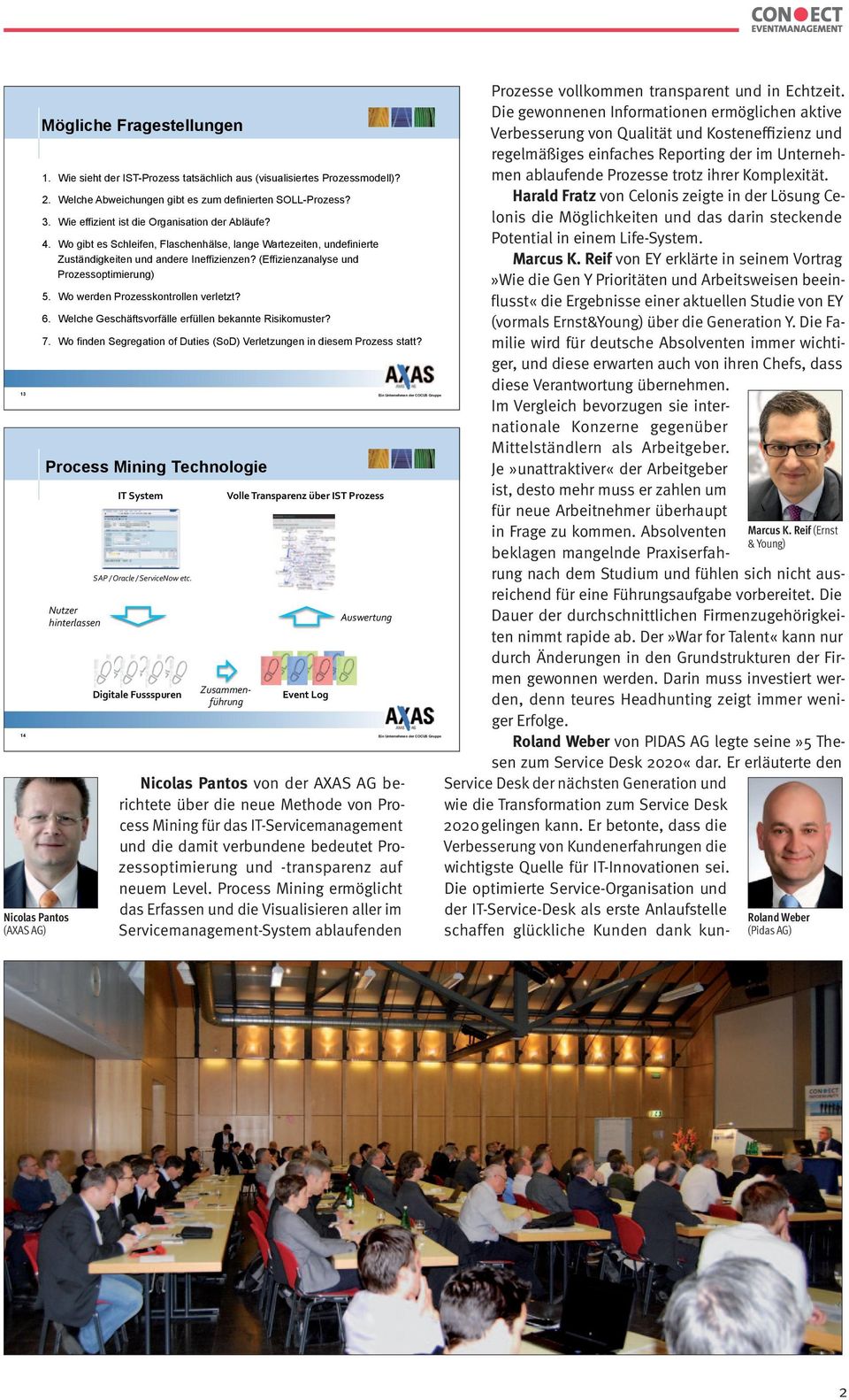 (Effizienzanalyse und Prozessoptimierung) 5. Wo werden Prozesskontrollen verletzt? 6. Welche Geschäftsvorfälle erfüllen bekannte Risikomuster? 7.