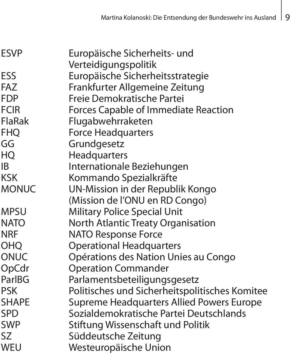 Grundgesetz Headquarters Internationale Beziehungen Kommando Spezialkräfte UN-Mission in der Republik Kongo (Mission de l ONU en RD Congo) Military Police Special Unit North Atlantic Treaty