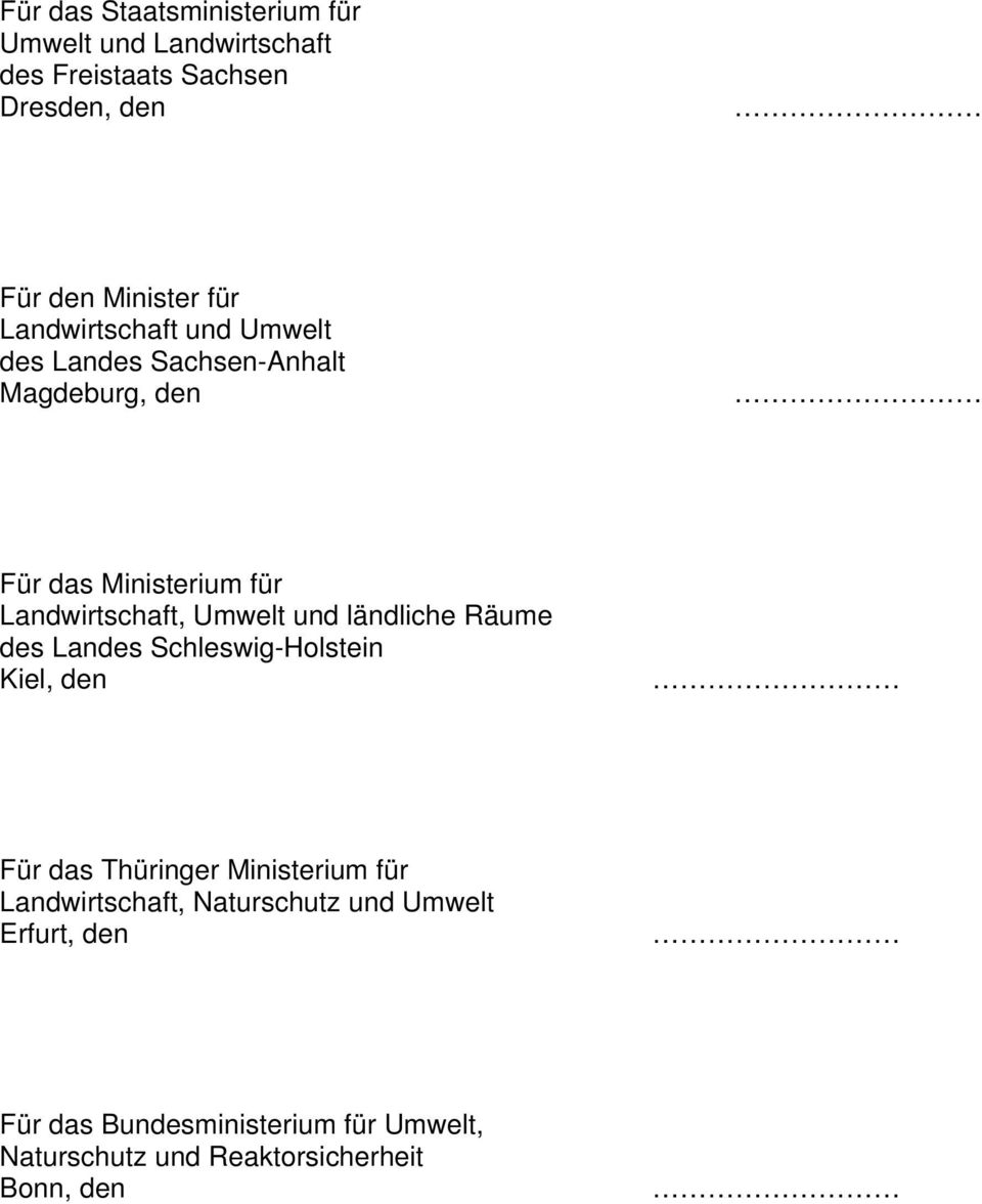 und ländliche Räume des Landes Schleswig-Holstein Kiel, den Für das Thüringer Ministerium für Landwirtschaft,