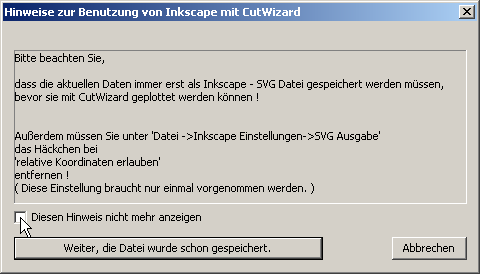 13 Benutzerhandbuch Version 1.8 Beim ersten Start von CutWizard werden Ihnen diese Hinweise auch noch einmal am Bildschirm angezeigt.