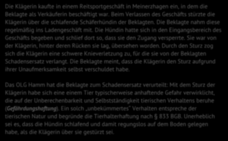OLG Hamm, 5.6.2013: Schlafende Hunde Die Klägerin kaufte in einem Reitsportgeschäft in Meinerzhagen ein, in dem die Beklagte als Verkäuferin beschäftigt war.