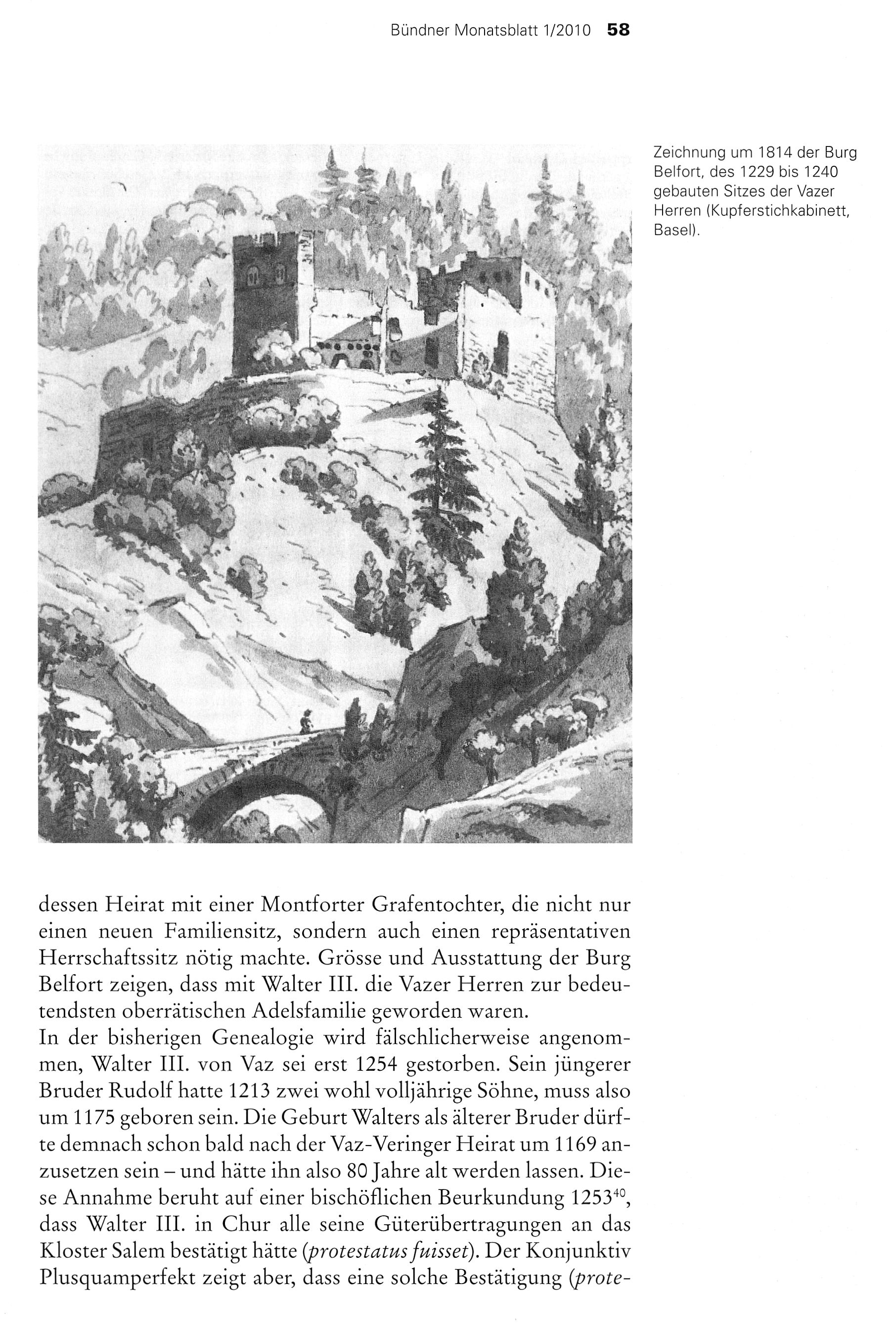 Bündner Monatsblatt 1/2010 58 \ a ' Zeichnung um 1814 der Burg Belfort, des 1229 bis 1240 gebauten Sitzes der Vazer Herren (Kupferstichkabinett, Basel). r. s X I \ s, y 'X -*?y H 'v c- -: -.
