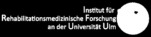 Martin) Hochschule Bonn-Rhein-Sieg (Prof. Dr. E. Toepler, Projektleitung) Institut für rehabilitationsmedizinische Forschung an der Universität Ulm (Dr. R.
