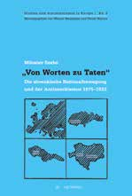 Publikationen Publikationen Band 6: Miloslav Szabó:»Von Worten zu Taten«. Die slowakische Nationalbewegung und der Antisemitismus 1875-1922, Berlin 2014.