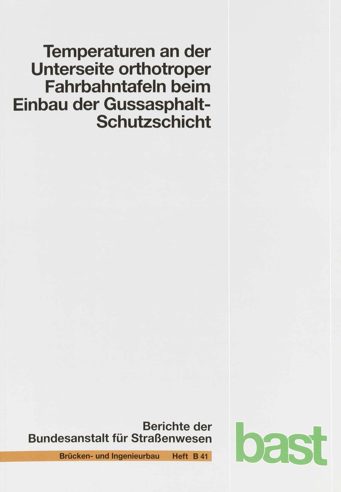 Temperaturen an der Unterseite orthotroper Fahrbahntafeln beim Einbau der Gussasphalt