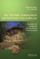 Fachliteratur ARCHÄOLOGIE n Martin Ernst / Guy Gerard Die tertiäre Fundschicht der Eolithen von Aurillac Geologie und Stratigrafie am Puy Courny in der Auvergne Fundplatz von umstrittenen
