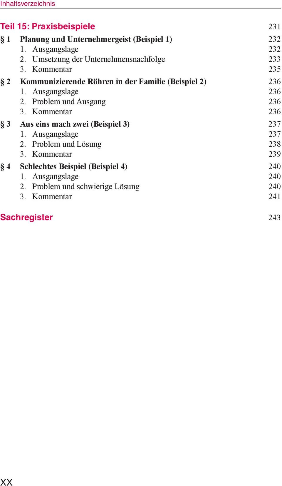 Ausgangslage 236 2. Problem und Ausgang 236 3. Kommentar 236 3 Aus eins mach zwei (Beispiel 3) 237 1. Ausgangslage 237 2.