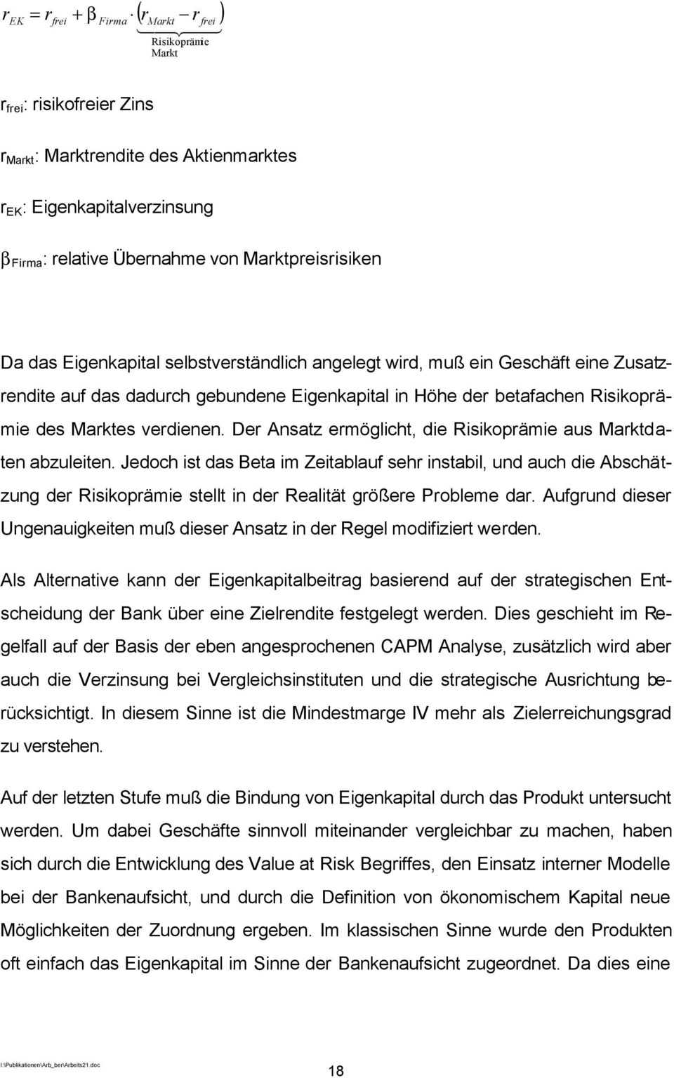 verdienen. Der Ansatz ermöglicht, die Risikoprämie aus Marktdaten abzuleiten.