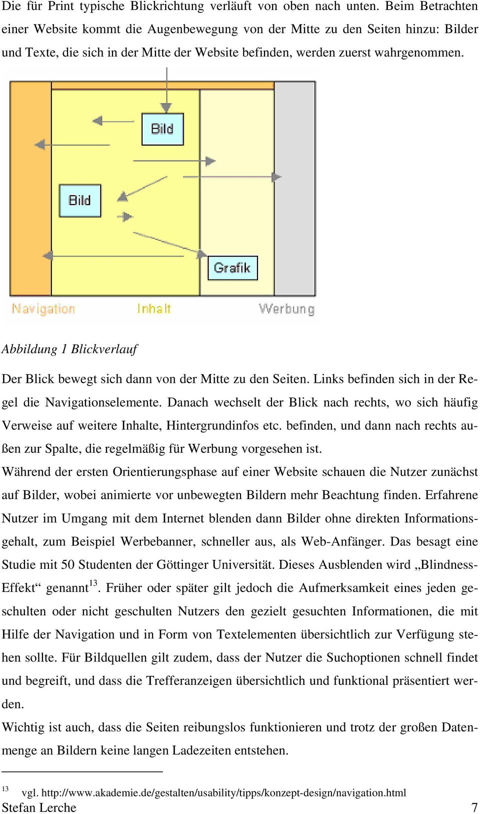 Abbildung 1 Blickverlauf Der Blick bewegt sich dann von der Mitte zu den Seiten. Links befinden sich in der Regel die Navigationselemente.