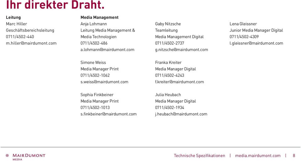 com Gaby Nitzsche Teamleitung Media Management Digital 0711/4502-2737 g.nitzsche@mairdumont.com Lena Gleissner Junior Media Manager Digital 0711/4502-4309 l.