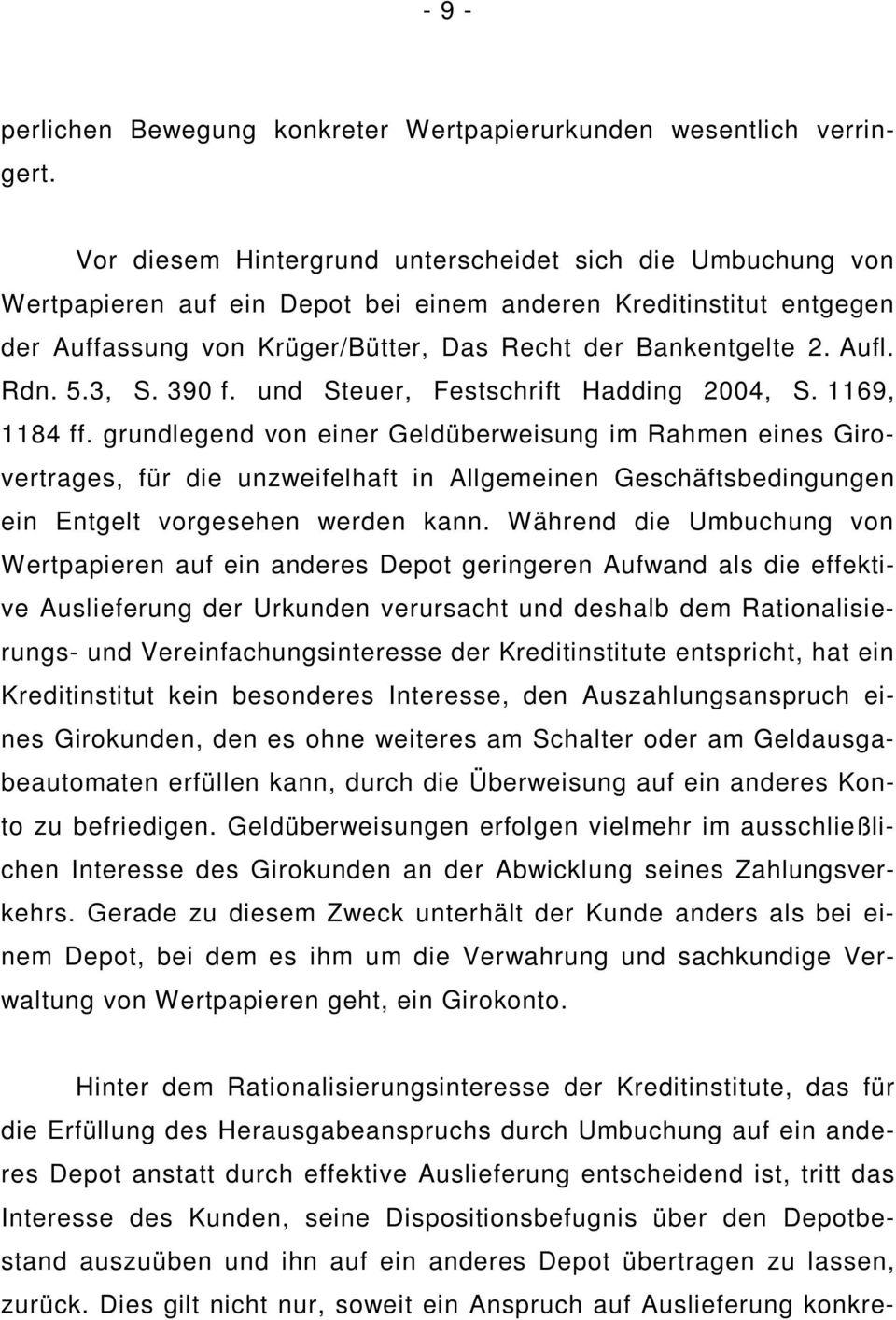 Rdn. 5.3, S. 390 f. und Steuer, Festschrift Hadding 2004, S. 1169, 1184 ff.