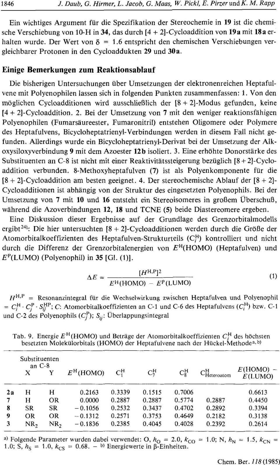 Rapp Ein wichtiges Argument fur die Spezifikation der Stereochemie in 19 ist die chemische Verschiebung von 10-H in 34, das durch [4 + 21-Cycloaddition von 19a rnit 18a erhalten wurde.