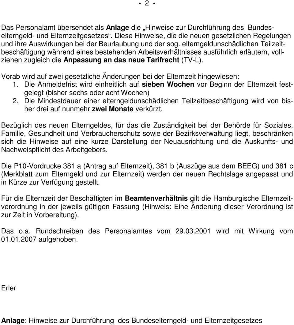 elterngeldunschädlichen Teilzeitbeschäftigung während eines bestehenden Arbeitsverhältnisses ausführlich erläutern, vollziehen zugleich die Anpassung an das neue Tarifrecht (TV-L).