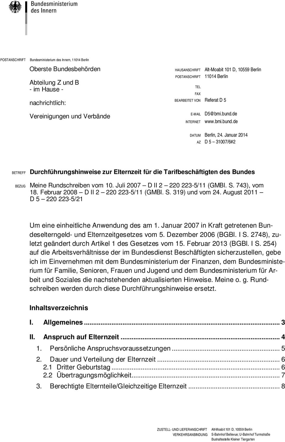 Januar 2014 AZ D 5 31007/6#2 BETREFF BEZUG Durchführungshinweise zur Elternzeit für die Tarifbeschäftigten des Bundes Meine Rundschreiben vom 10. Juli 2007 D II 2 220 223-5/11 (GMBl. S. 743), vom 18.