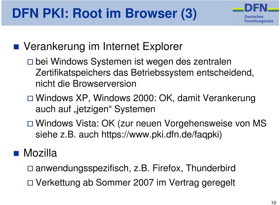 Verankerung auch auf jetzigen Systemen Windows Vista: OK (zur neuen Vorgehensweise von MS siehe z.b.