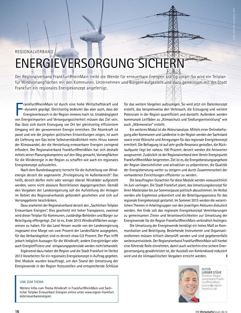 FrankfurtRheinMain ist durch eine hohe Wirtschaftskraft und -dynamik geprägt. Gleichzeitig bedeutet das aber auch, dass der Energieverbrauch in der Region immens hoch ist.