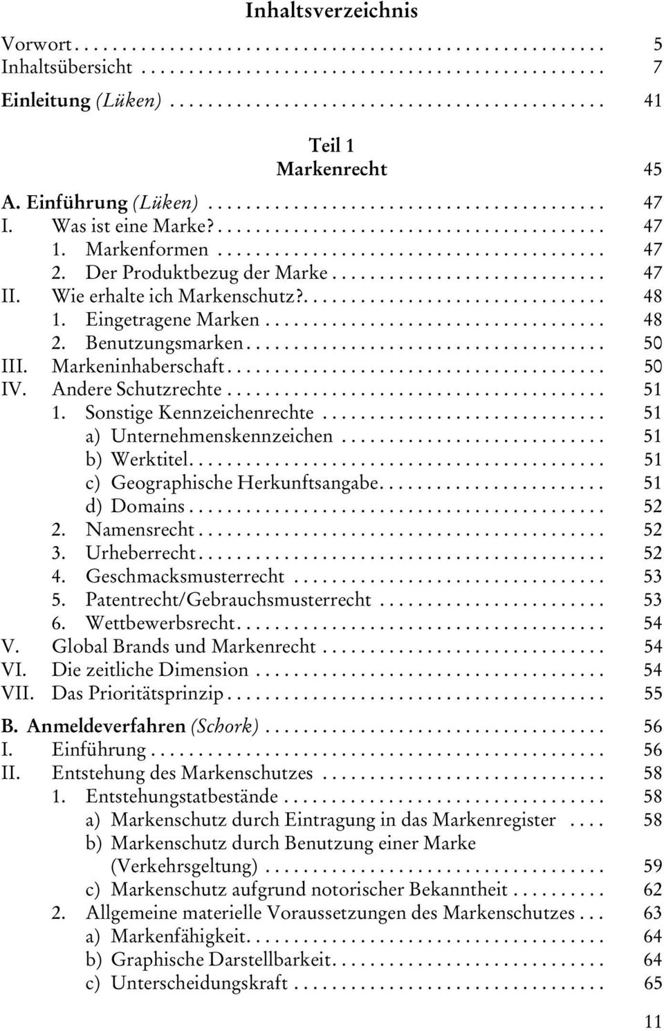 Der Produktbezug der Marke............................. 47 II. Wie erhalte ich Markenschutz?................................ 48 1. Eingetragene Marken.................................... 48 2.