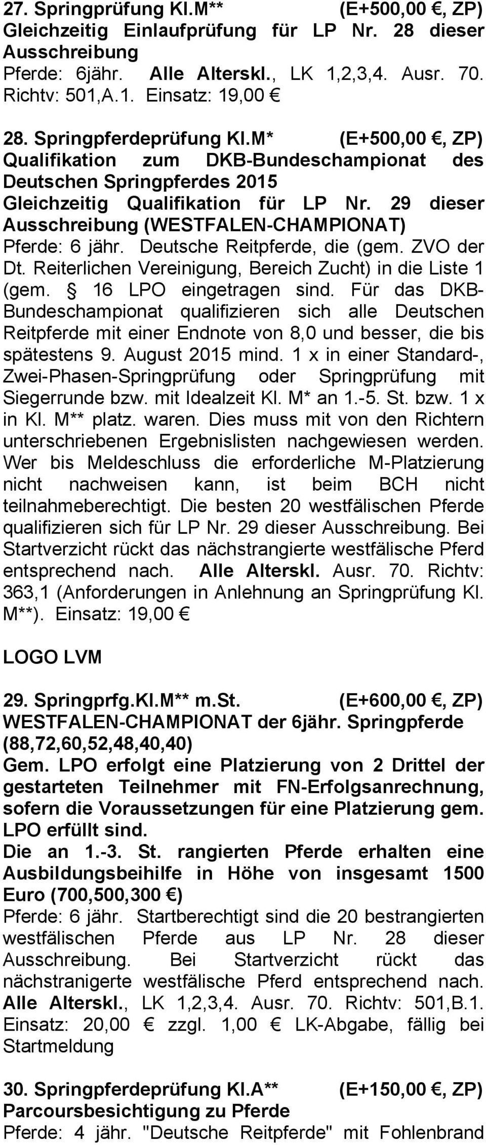 Deutsche Reitpferde, die (gem. ZVO der Dt. Reiterlichen Vereinigung, Bereich Zucht) in die Liste 1 (gem. 16 LPO eingetragen sind.