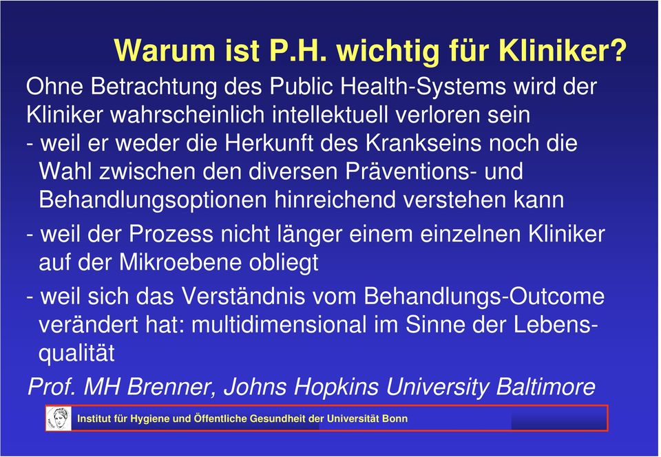 des Krankseins noch die Wahl zwischen den diversen Präventions- und Behandlungsoptionen hinreichend verstehen kann - weil der Prozess