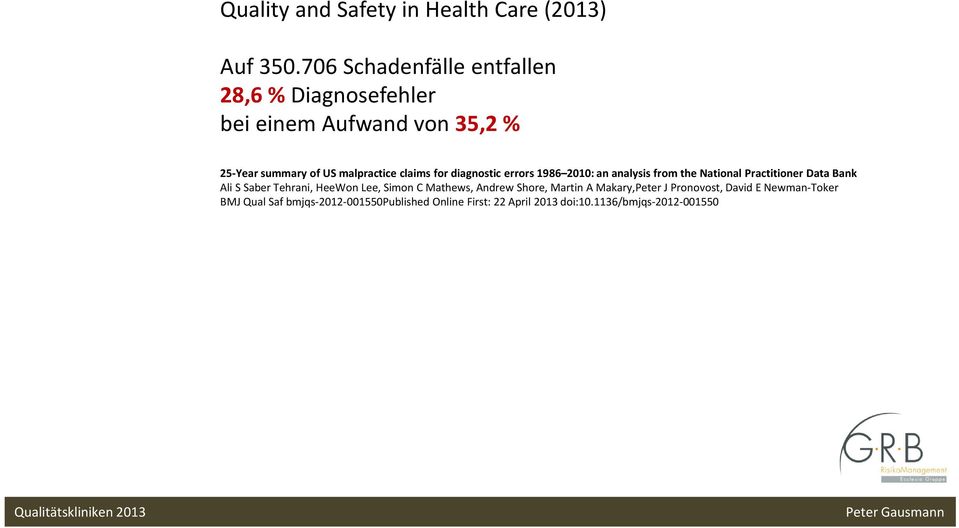 claims for diagnostic errors 1986 2010: an analysis from the National Practitioner Data Bank Ali S Saber Tehrani,