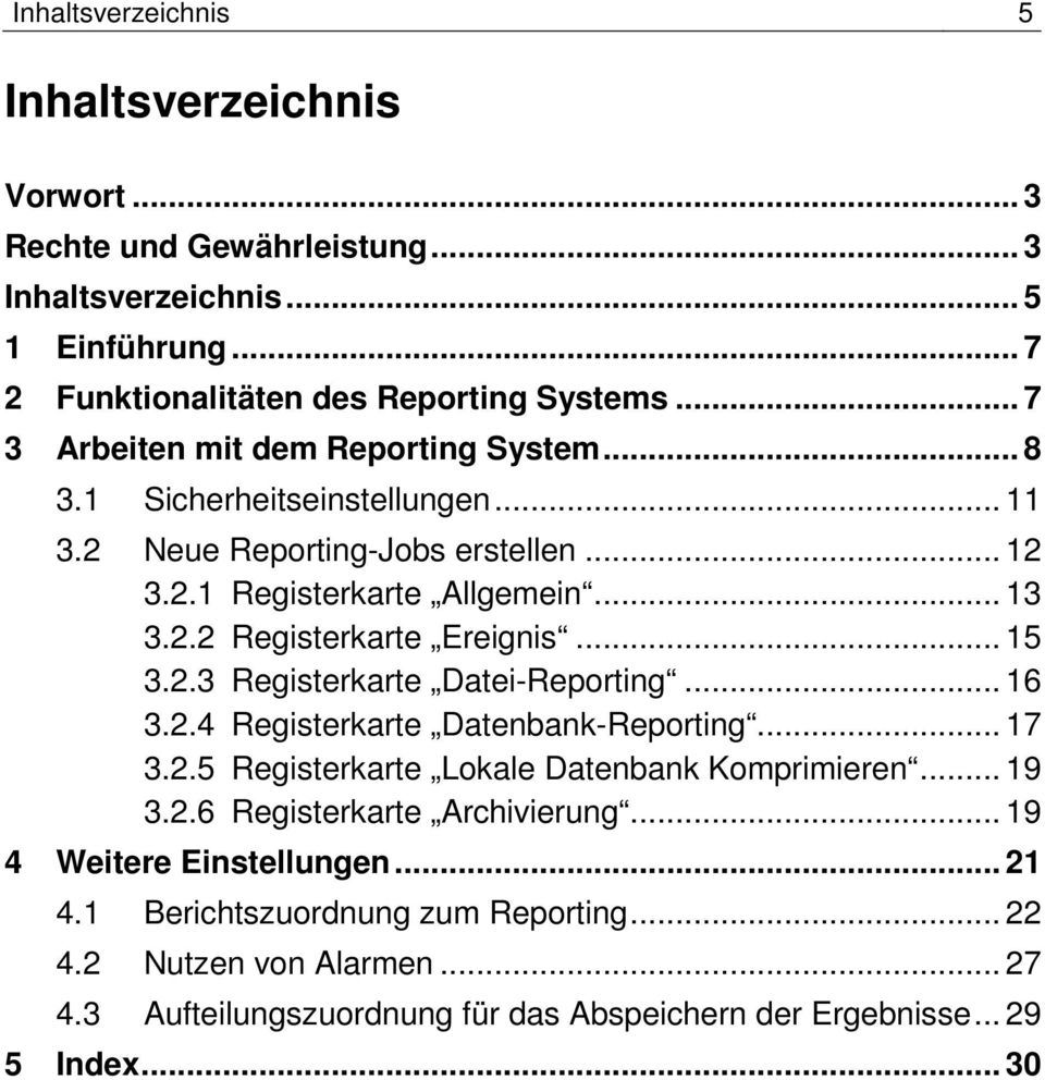 .. 15 3.2.3 Registerkarte Datei-Reporting... 16 3.2.4 Registerkarte Datenbank-Reporting... 17 3.2.5 Registerkarte Lokale Datenbank Komprimieren... 19 3.2.6 Registerkarte Archivierung.