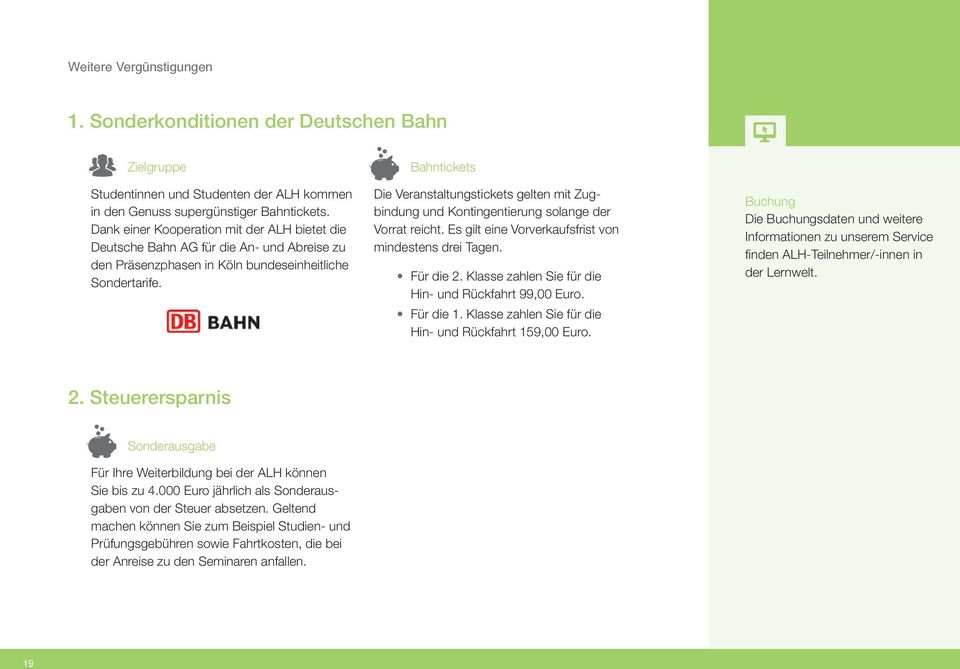 Bahntickets Die Veranstaltungstickets gelten mit Zugbindung und Kontingentierung solange der Vorrat reicht. Es gilt eine Vorverkaufsfrist von mindestens drei Tagen. Für die 2.