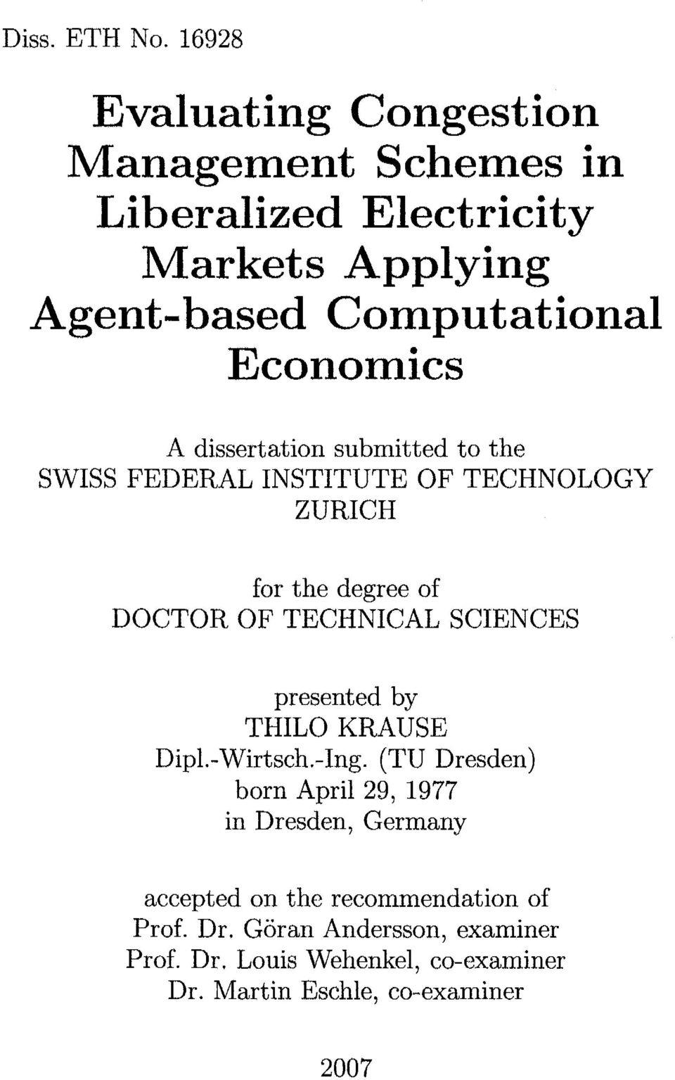 Econornics A dissertation submitted to the SWISS FEDERAL INSTITUTE OF TECHNOLOGY ZURICH for the degree of DOCTOR OF TECHNICAL