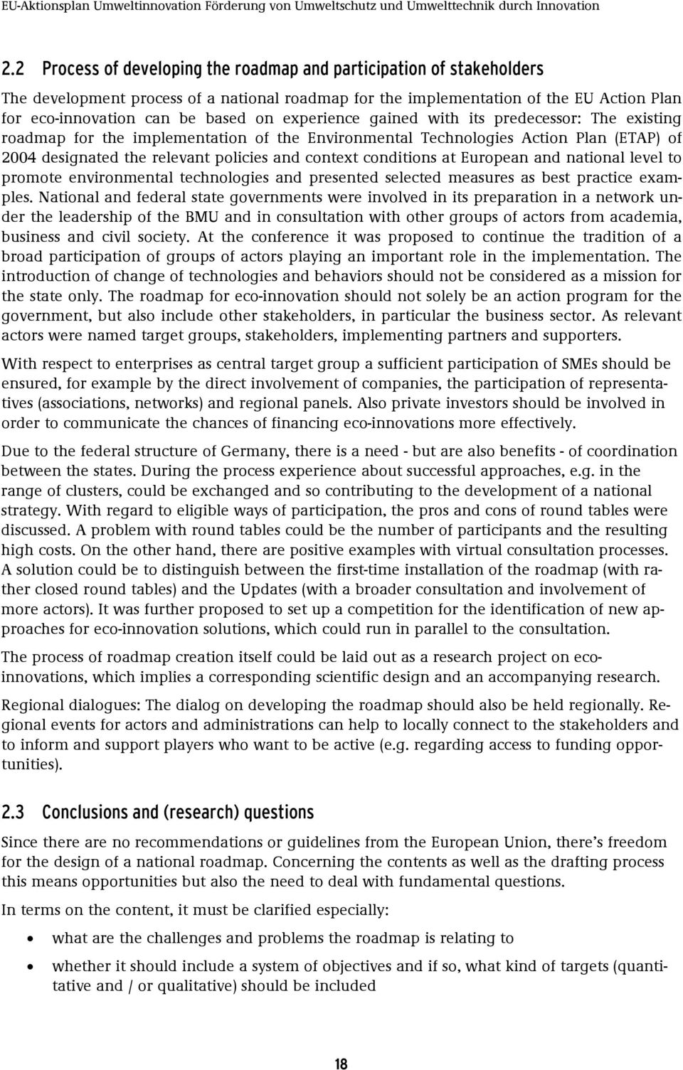 conditions at European and national level to promote environmental technologies and presented selected measures as best practice examples.