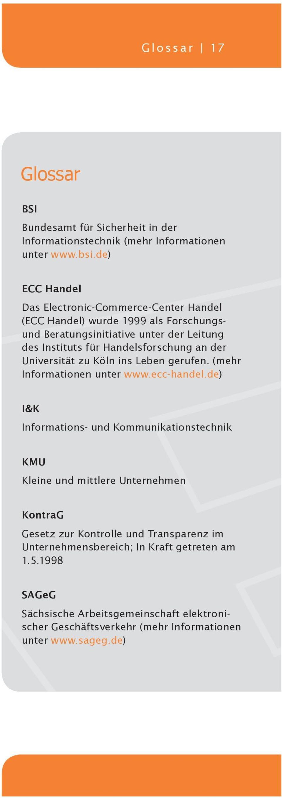 Handelsforschung an der Universität zu Köln ins Leben gerufen. (mehr Informationen unter www.ecc-handel.