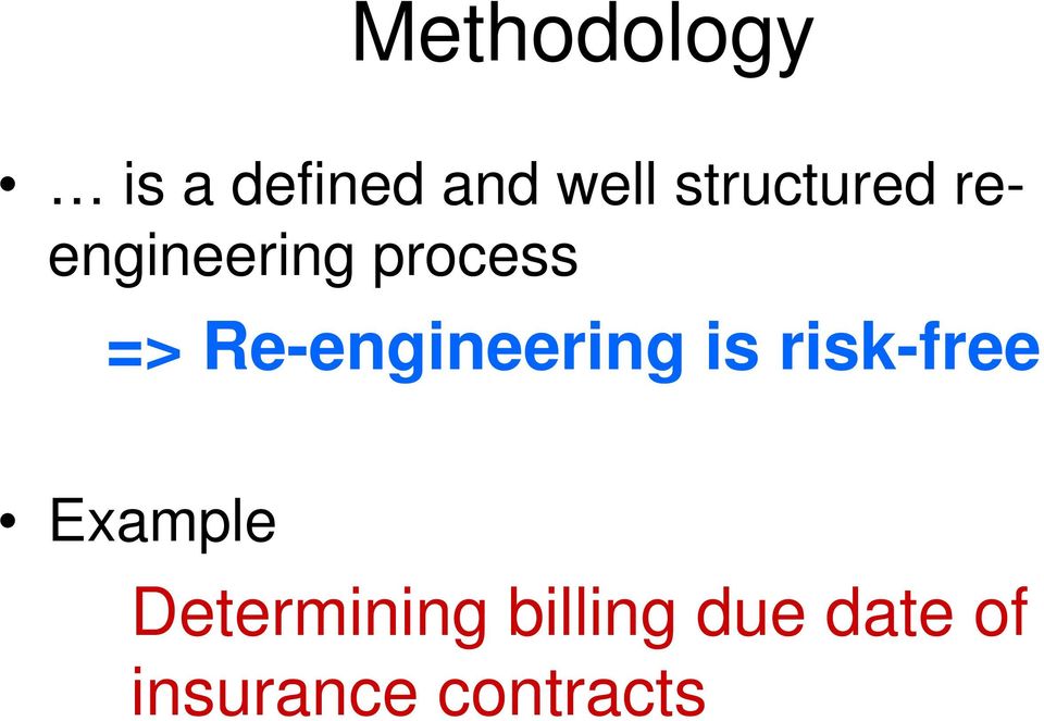 Re-engineering is risk-free Example
