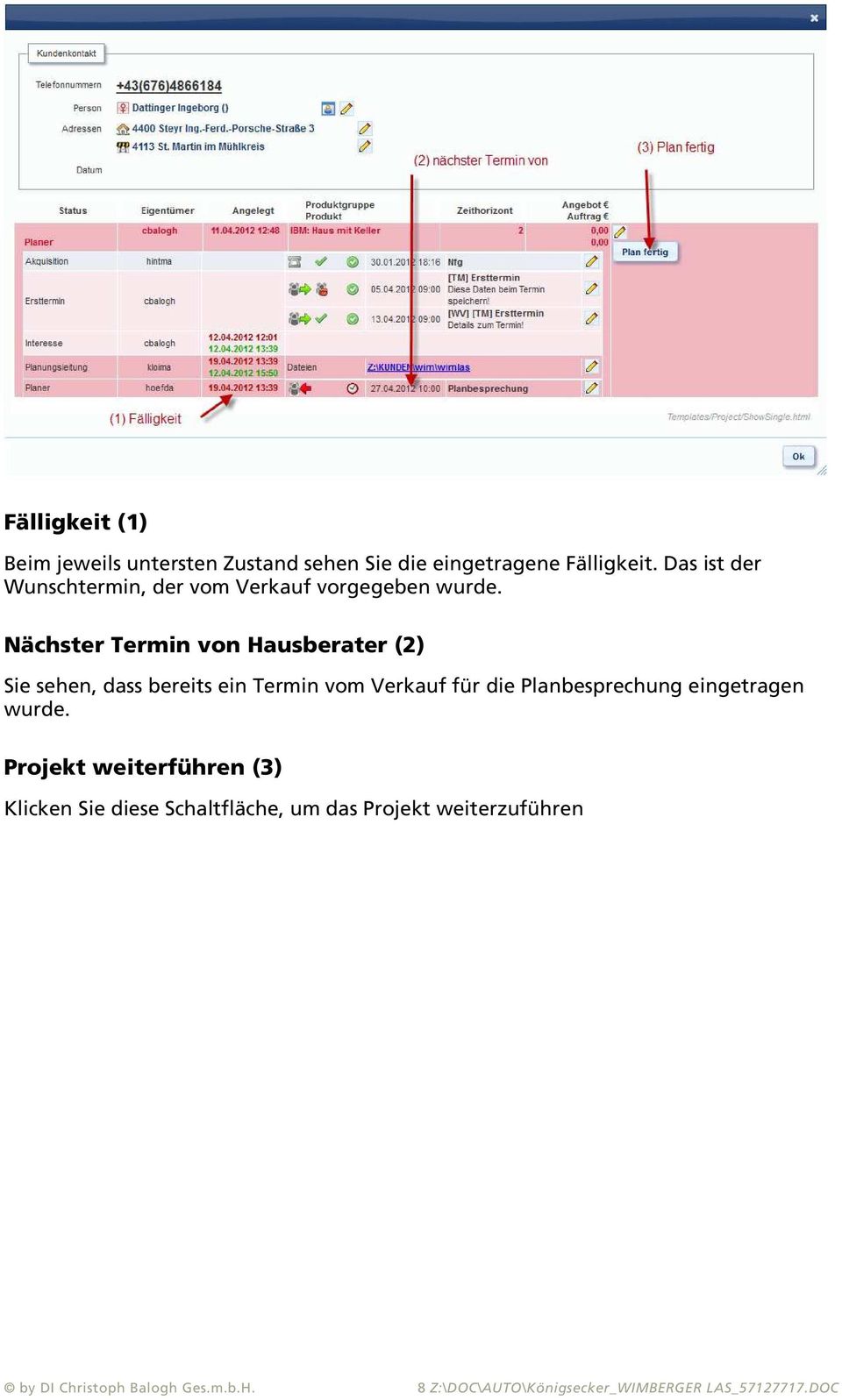 Nächster Termin von Hausberater (2) Sie sehen, dass bereits ein Termin vom Verkauf für die Planbesprechung